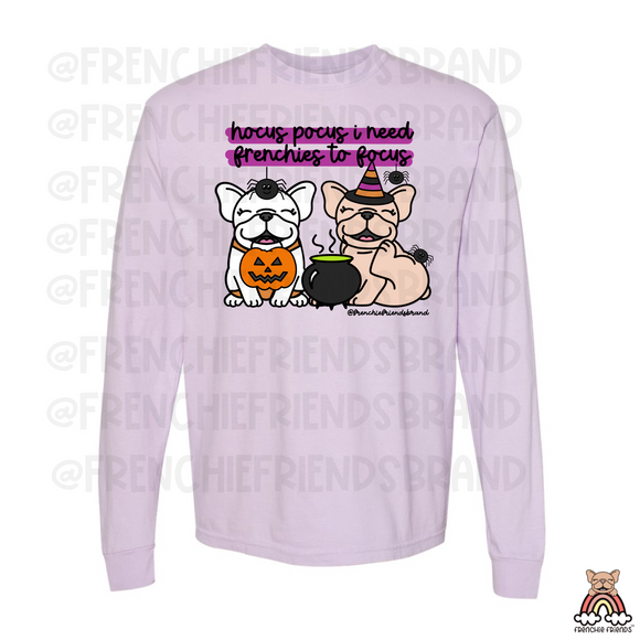 I Need Frenchies To Focus Long Sleeve Tee