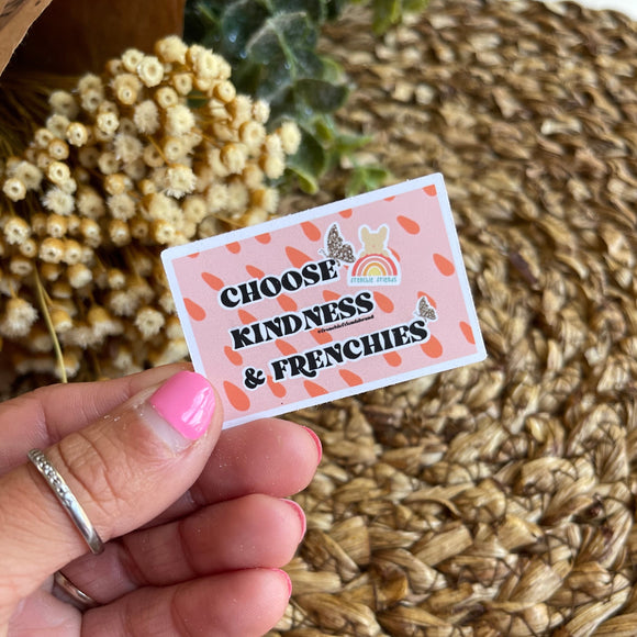 Choose Kindness + Frenchies  Single Die Cut Sticker